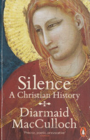 MacCulloch, Diarmaid : Silence - A Christian History