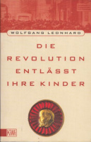 Leonhard, Wolfgang : Revolution entlässt ihre Kinder
