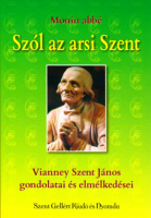 Monin abbé : Szól az arsi Szent - Vianney Szent János gondolatai és elmélkedései