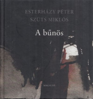 Esterházy Péter - Szüts Miklós : A bűnös