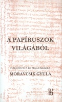 Moravcsik Gyula : A papíruszok világából