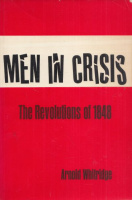 Whitridge, Arnold : Men in Crisis - The Revolutions of 1848