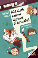 Kovács Attila : Föld alatti kaland tigrisekkel és buszokkal
