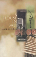 McPhee, Colin : A House in Bali