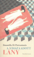 Di Pietrantonio, Donatella : A visszaadott lány