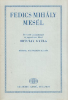 Ortutay Gyula (szerk.) : Fedics Mihály mesél