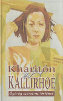 Kharitón : Kallirhoé - Ógörög szerelmi történet