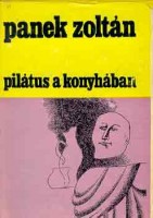Panek Zoltán  : Pilátus a konyhában
