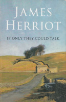 Herriot, James : If Only They Could Talk