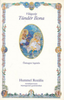 Hummel Rozália : Világszép Tündér Ilona