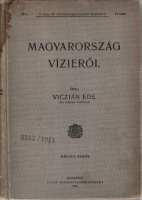 Viczián Ede : Magyarország vízierői. Második, bővített kiadás.