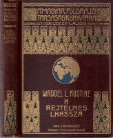 Waddell, L. Austine  : A rejtelmes Lhassza és az 1903-1904. évi angol katonai expedició története