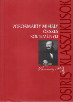 Horváth Károly (szerk.) : Vörösmarty Mihály összes költeményei