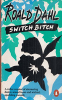Dahl, Roald : Switch Bitch