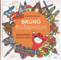 Bartos Erika : Brúnó Budapesten 6. - Budapest környéke