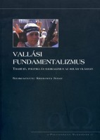 Krizmanits József (szerk.) : Vallási fundamentalizmus - Tradíció, politika és radikalizmus az iszlám világban