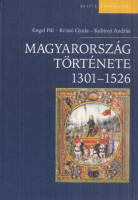 Engel Pál - Kristó Gyula - Kubinyi András : Magyarország története 1301-1526