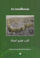 Shubail Mohamed Eisa (Összeáll.) : Az imádkozás könyve