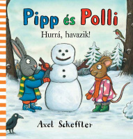 Reid, Camilla - Scheffler, Axel : Pipp és Polli - Hurrá, havazik!