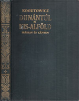 Kogutowicz Károly : Dunántúl és Kisalföld I. 