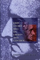 Hamburger, Joseph : John Stuart Mill on Liberty and Control