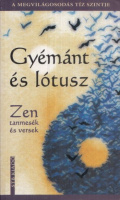 Szántai Zsolt (ford.) : Gyémánt és lótusz - Zen tanmesék és versek