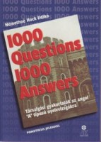 Némethné Hock Ildikó : 1000 Questions 1000 Answers. Társalgási gyakorlatok az angol 