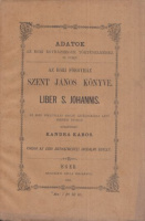 Kandra Kabos (Szerkesztette) : Adatok az egri egyházmegye történelméhez. III. füzet. AZ egri főegyház Szent János könyve 