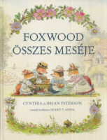 Paterson, Cynthia - Brian Paterson : Foxwood összes meséje