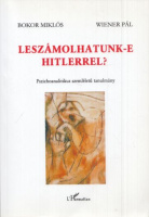 Bokor Miklós, Wiener Pál : Leszámolhatunk-e Hitlerrel? Pszichoanalitikus szemléletű tanulmány.