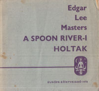 Masters, Edgar Lee : A Spoon River-i holtak
