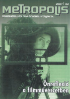 Metropolis - Filmelméleti és filmtörténeti folyóirat. 2007/02. - Önreflexió a filmművészetben