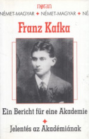 Kafka, Franz : Ein Bericht für eine Akademie / Jelentés az Akadémiának