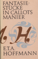Hoffmann, E.T.A. : Fantasiestücke in Callots Manier