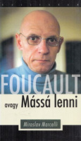 Marcelli, Miroslav : Foucault, avagy Mássá lenni