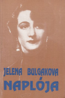 Bulgakova, Jelena Szergejavna : Naplója 1933-1940