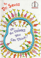 Dr Seuss : Oh, the Thinks You Can Think! 