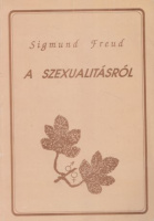 Freud, Sigmund : A szexualitásról