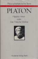 Platon : Hippias minor - oder Der Falsche Wahre