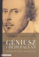 Greenblatt, Stephen : Géniusz földi pályán - Shakespeare módszere