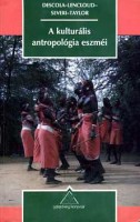 Descola, Philippe - Lencloud, Gérard - Severi, Carlo -Taylor, Anne-Christine : A kulturális antropológia eszméi