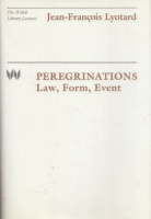 Lyotard, Jean-Francois : Peregrinations - Law, Form, Event
