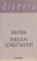 Orbán Jolán : Derridas Schriftwende