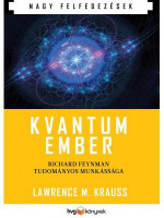 Krauss, Lawrence M. : Kvantumember - Richard Feynmann tudományos munkássága