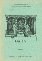 Gaius : Gaius Institúciói - Négy kommentár (Kr. u. II. századból)