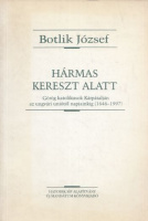 Botlik József : Hármas kereszt alatt - Görög katolikusok Kárpátalján az ungvári uniótól napjainkig (1646-1997) [Dedikált]