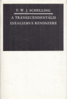 Schelling, Friedrich Wilhelm Joseph von : A transzcendentális idealizmus rendszere