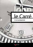 Le Carré, John  : A mi emberünk