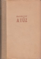 Barbusse, Henri : A tűz (Egy raj naplója)