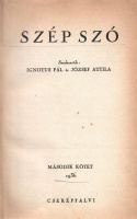 Ignotus Pál - József Attila (szerk.) : Szép szó [Irodalmi és kritikai folyóirat] könyvnapi kiadványa II. kötet 1936. 